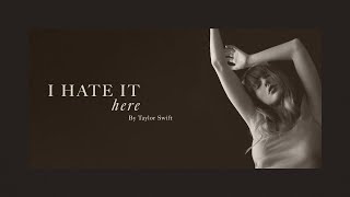 Taylor Swift  I Hate It Here Official Lyric Video [upl. by Repooc631]