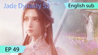 ENG SUB  Jade Dynasty season 2 EP49 Part1 trailer [upl. by Santos68]