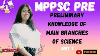 Preliminary Knowledge of Main Branches of Science MPPSC Pre  Mppsc preUnit 7Harshi Gupta [upl. by Chadwick]