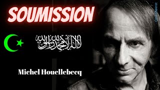 quotSOUMISSIONquot de Michel Houellebecq Roman Houellebecq Islam islamisme [upl. by Eletnahs472]