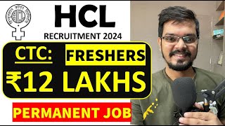 HCL Recruitment 2024  Freshers CTC ₹12 Lakhs  Permanent Job Latest Jobs 2024 [upl. by Fiorenza436]