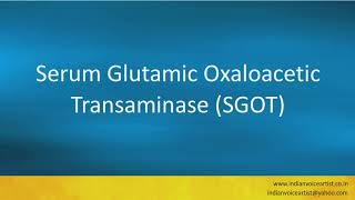 Pronunciation of the words quotSerum Glutamic Oxaloacetic Transaminase SGOTquot [upl. by Torrin]