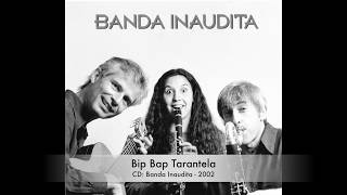 Banda Inaudita  Bip Bap Tarantela [upl. by Bari]