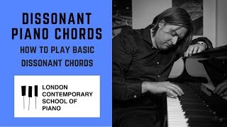 Dissonant Piano Chords HOW TO PLAY BASIC DISSONANT CHORDS [upl. by Maitund]