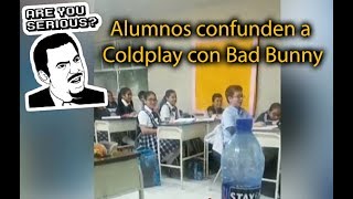 ALUMNOS CONFUNDEN A COLDPLAY CON BAD BUNNY [upl. by Jereld]