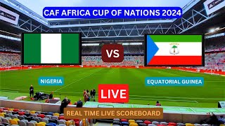 Nigeria Vs Equatorial Guinea LIVE Score UPDATE Today Soccer Football 2024 CAF Africa Cup of Nations [upl. by Rusel]