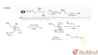 Vicinal dihalides undergo double dehydrohalogenation to give terminal alkyne How many moles of [upl. by Estas]