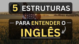 APENAS APRENDA ESSAS ESTRUTURAS E VOCÊ DOMINARÁ O INGLÊS RÁPIDO 12 🗽CURSO DE INGLÊS [upl. by Akinek192]