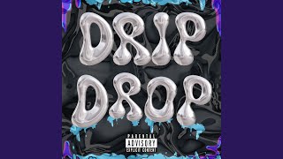 Drip Drop [upl. by Leach]