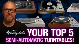 YOUR Top 5 Semi Automatic Turntables  Picked By You [upl. by Artie]