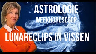 ASTROLOGIE WEEKHOROSCOOP 1421 SEPTEMBER 2024 18 SEPTEMBER LUNAR ECLIPS IN VISSEN [upl. by Behah773]