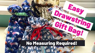 Easy Fabric Drawstring Gift Bag  with No Measuring Lined and Unlined versions [upl. by Stroud]