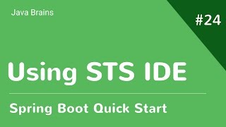 Spring Boot Quick Start 24  Using the STS IDE [upl. by Acinnod]