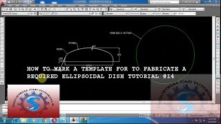 HOW TO MARK A TEMPLATE FOR TO FABRICATE A REQUIRED ELLIPSOIDAL DISH TUTORIAL 14 [upl. by Cohe]