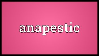 Anapestic Meaning [upl. by Gilleod]