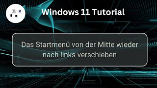 Das Windows 11 Startmenü von der Mitte wieder nach links verschieben Win 11 Tutorial [upl. by Derreg]