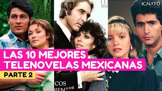 LAS 10 MEJORES TELENOVELAS MEXICANAS  PARTE 2 [upl. by Jennilee]