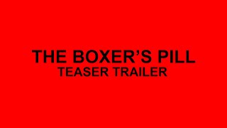 The Boxers Pill  Teaser Trailer [upl. by Aitnauq37]