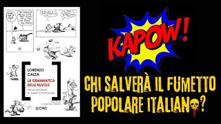 CHI SALVERÀ IL FUMETTO POPOLARE ITALIANO Parliamo del libro quotLa grammatica delle nuvolequot [upl. by Ecinrahs]