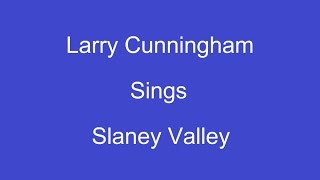 Slaney Valley  On Screen Lyrics  Larry Cunningham [upl. by Nalyr]