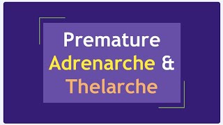 Premature Adrenarche and Thelarche [upl. by Soule]