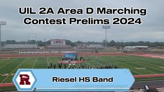 Riesel HS Band UIL 2A Area D Marching Contest Prelims 2024 [upl. by Gorey]