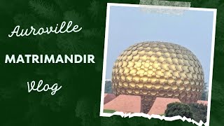 Auroville Experimental City For The New Future Auroville Vlog in Telugu  Matramandhir Telugu Vlog [upl. by Leilah]