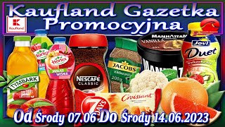 Kaufland Nowa Gazetka Od Środy 07062023 Promocje Okazje Tygodnia w Kauflandzie [upl. by Mukul]