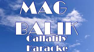 MAGBALIK CALLALILY KARAOKE [upl. by Agatha]