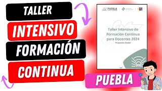 GUIA DEL TALLER INTENSIVO DE FORMACIÓN CONTINUA PARA DOCENTES  PUEBLA [upl. by Sterner]