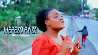 IHEREZO RYIZA  Eline Uwizeye Official Video 2024 [upl. by Yeltneb]