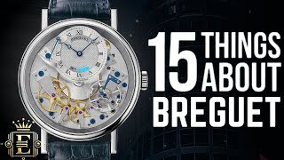 15 Things You Didnt Know About BREGUET Watches [upl. by Jason737]