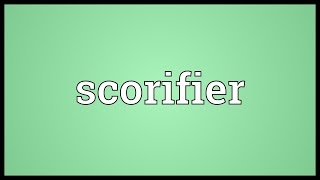 Scorifier Meaning [upl. by Clarke842]