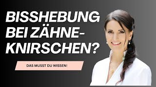 Bisshebung Teil 2 Ultimative Lösung für schweres Zähneknirschen oder Pressen [upl. by Tavi]