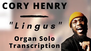 Cory Henry  Lingus Organ Solo Transcription [upl. by Nnairol]