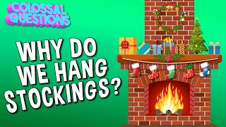 Why Do We Hang Stockings At Christmas  COLOSSAL QUESTIONS [upl. by Drislane956]