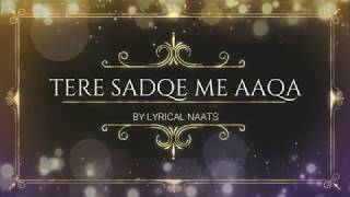 Tere Sadqe Mein Aaqa Lyrics  Hasbi Rabbi Jallallah  Lyrical Naats  2020 [upl. by Macario]