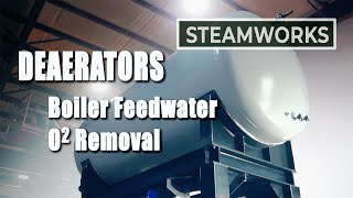 Industrial Deaerators  SteamWorks [upl. by Rudman]