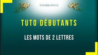 Tuto Scrabble 1  Les mots de 2 lettres [upl. by Zetrauq30]