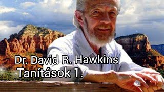 Dr David R Hawkins Tanítások  Teachings [upl. by Elleirbag326]