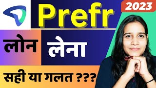 Prefr Loan App Review 2023  Prefr Loan Google pay Prefr Loan App  Full Details [upl. by Ttik521]