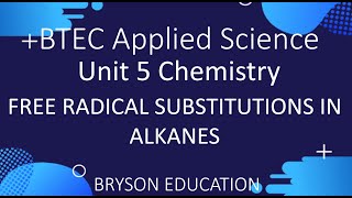 BTEC Applied Science  Unit 5 Chemistry  Free radical substitution in Alkanes [upl. by Atiragram]