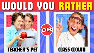 Would You Rather  School Edition 📚 [upl. by Emmalynn]