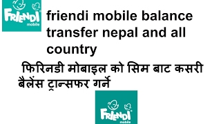 friendi mobile balance transfer nepal फिरिनडी मोबाइल को सिम बाट कसरी बैलेंस ट्रान्सफर गर्ने [upl. by Aruabea37]