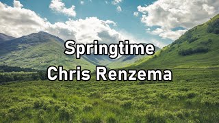 Chris Renzema  Springtime Lyrics [upl. by Davenport]