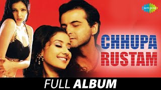 Chhupa Rustam Full Album  Alka Yagnik  Kumar Sanu  Hariharan  Sadhana Sargam Sanjay KManisha K [upl. by Ahsinned270]