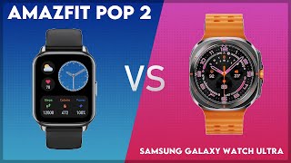 Amazfit Pop 2 vs Samsung Galaxy Watch Ultra Comparison [upl. by Ainocal]