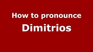 How to pronounce Dimitrios GreekGreece  PronounceNamescom [upl. by Aaronson]