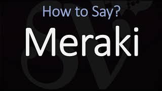 How to Pronounce Meraki CORRECTLY Meaning of Meraki [upl. by Robson416]