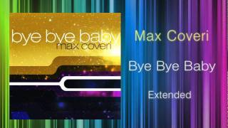 Max Coveri  Bye Bye Baby KEN HIRAYAMA MIX [upl. by Oivat]